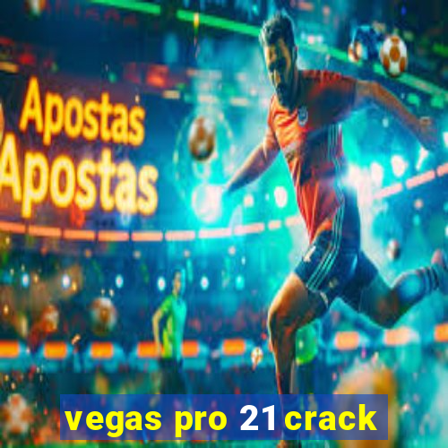 vegas pro 21 crack